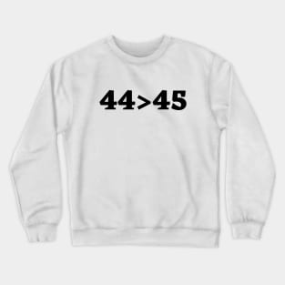 44 > 45 Crewneck Sweatshirt